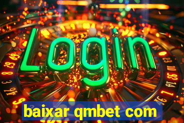 baixar qmbet com